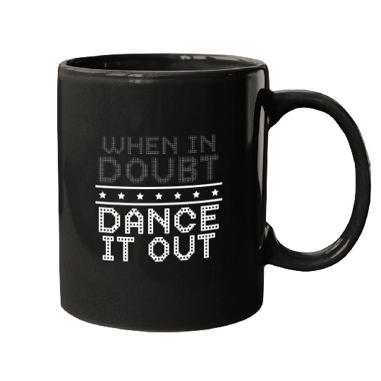 When In Doubt Dance It Out Dancer Dance Instructor Mugs