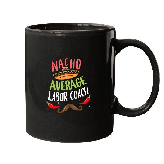 Nacho Average Labor Coachs Sombrero Beard Cinco de Mayo Mugs