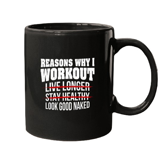 Reasons Why I Work Out Funny Workout Fitness Weightlifting Mugs