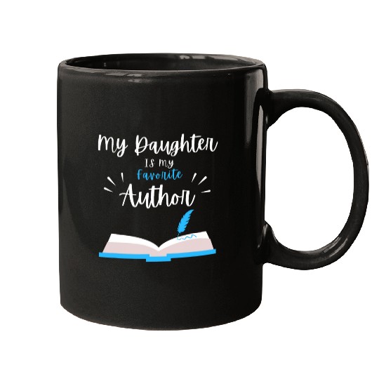 My Daughter Is My Favorite Funny Author Outfit Book Writer Mugs