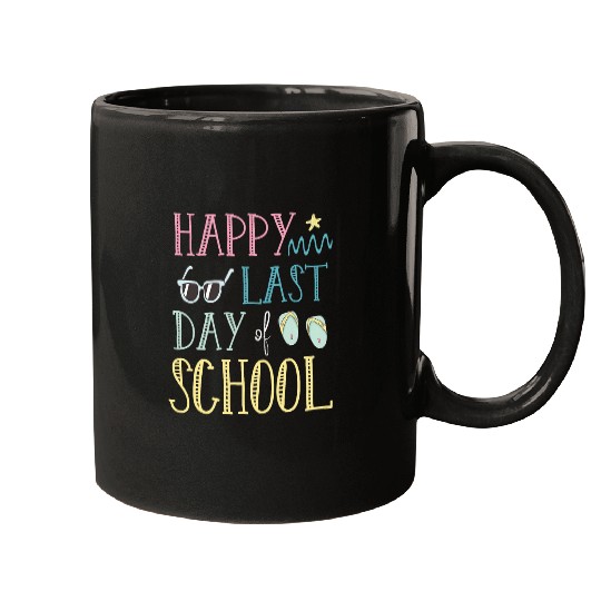 Happy last day of school Teacher Summer Mugs