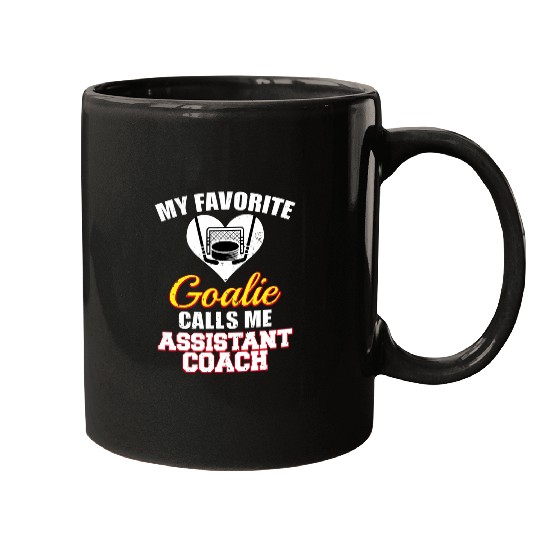 My Favorite Goalie Calls Me Assistant Coachs Funny Hockey Mugs