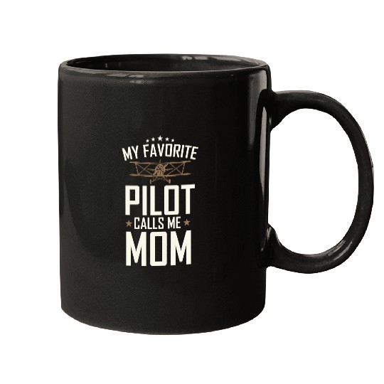 My Favorite Pilot Calls Me Mom Perfect for Mothers Day Mugs