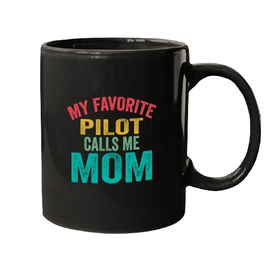 My favorite Pilot calls me Mom Mothers day Airplane pilot Mugs