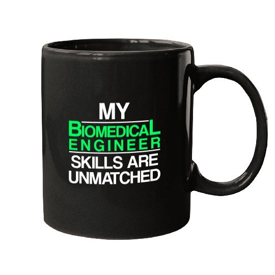 Biomedicals Engineer Skills Funny Engineering Mugs