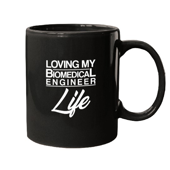 Biomedicals Engineer Loving Funny Engineering Mugs