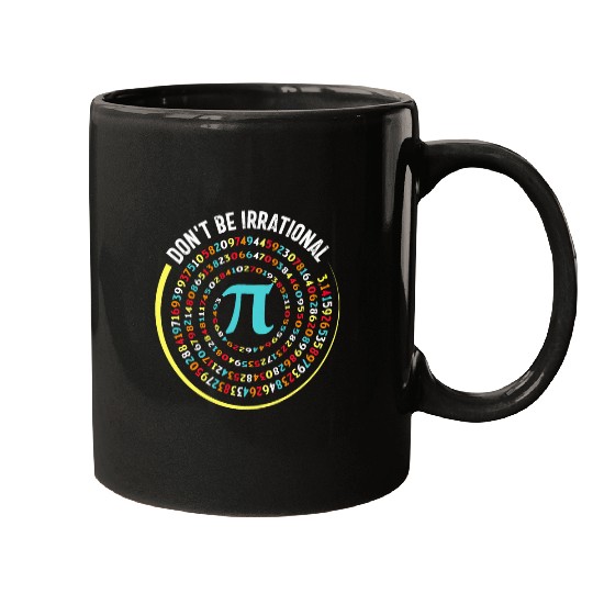 Dont be Irrational Pi Day Math Test Day School Student 5 Mugs