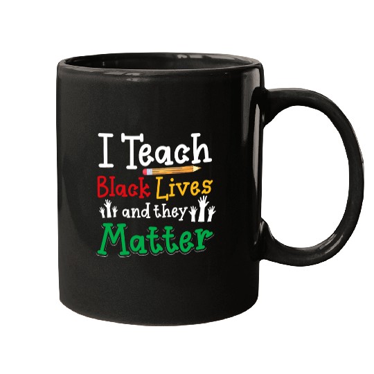 HBCU College Student I Teach Black Lives and they Matter Mugs
