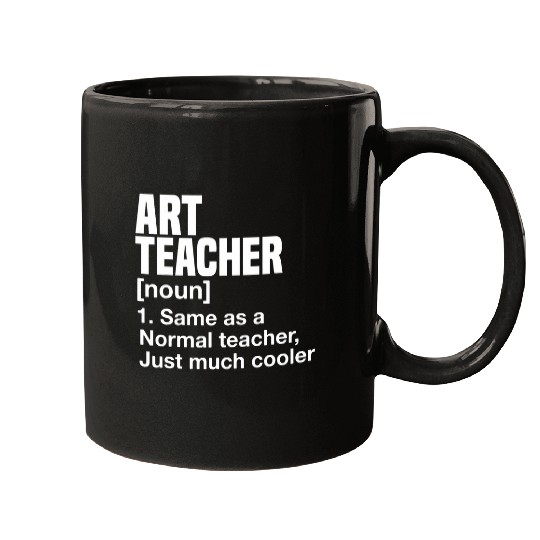 Art Teacher Funny Definition First Day of school Teachers Mugs
