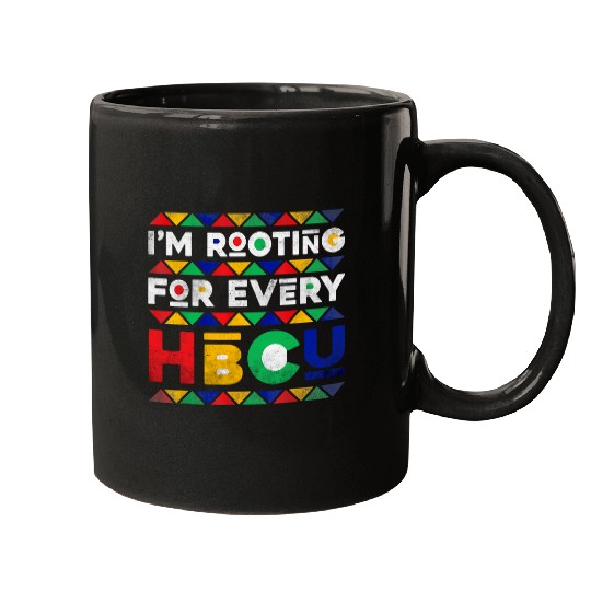Black History Month Im Rooting For Every HBCU Historical Mugs