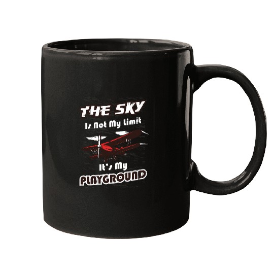 Pilot Airplane The Sky Is Not The Limit Its My Playground Mugs