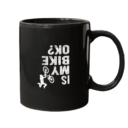 is my bike ok mountain bicycle cyclist motorcycle Mugs