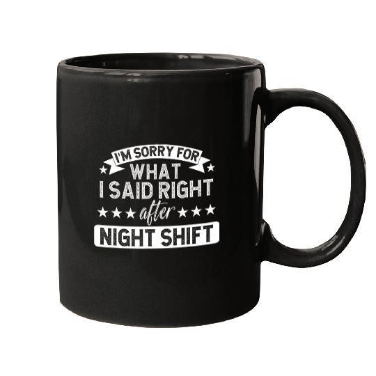 After Night Shift Worker Overnight Worker Night Shift Work Mugs