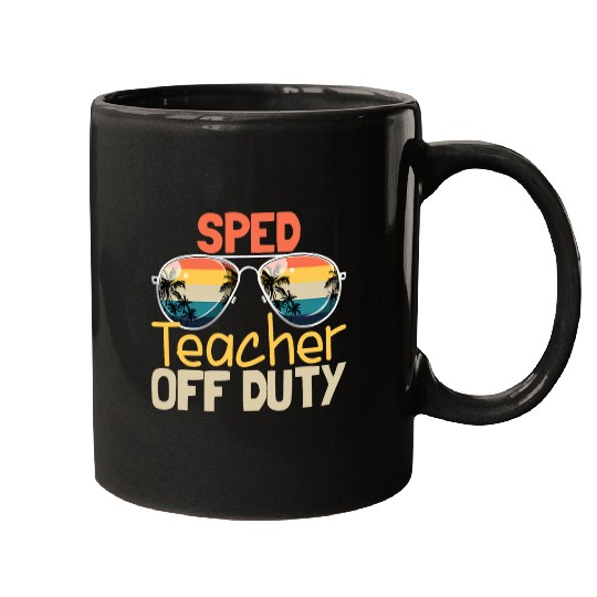 Teacher Off Duty Last Day Of School SPED Teacher Off Duty Mugs
