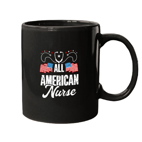 All American nurses 4th of July Funny Patriotic nurses Mugs