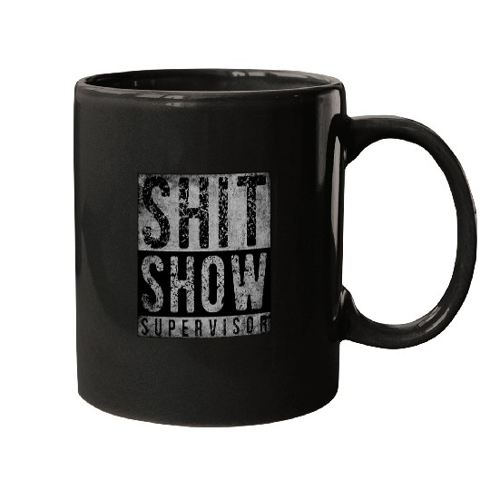 Funny Mom Manager Boss Teacher Quotes SHIT SHOW SUPERVISOR Mugs