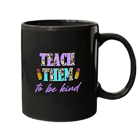 Teaching Kindness Teach them to be Kind Teacher Gifts Mugs