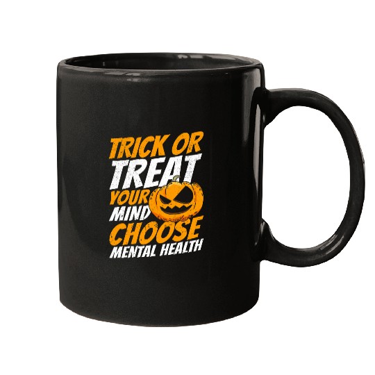 Mental Health Trick Or Treat Your Mind Halloween Mugs