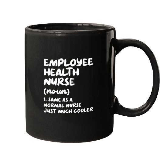 Employee Health nurses Definition Funny Nursing Mugs