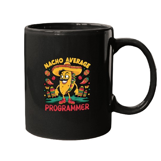 Nacho Average Programmer Cinco De Mayo Mexican Coder Coding Mugs