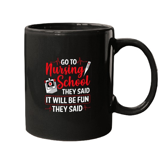 Funny Nursing Student Go To Nursing School Mugs