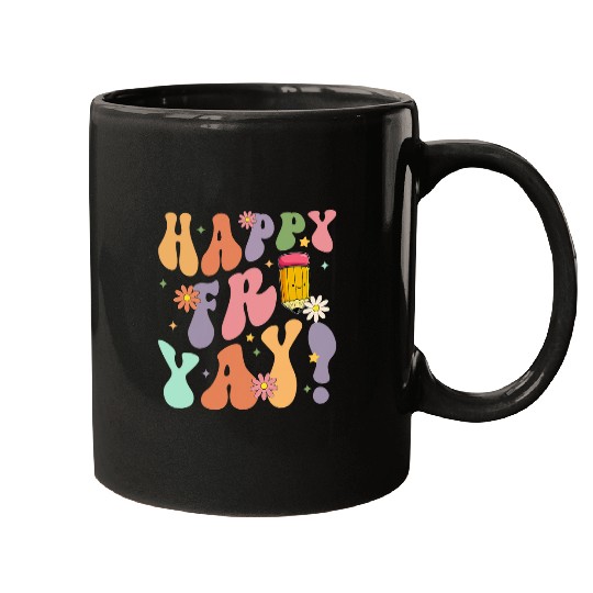 Happy FriYay Groovy Friday Lovers Fun Teacher TGIF Mugs