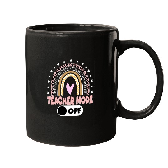 teacher mode off last day of school teacher summer vacation Mugs