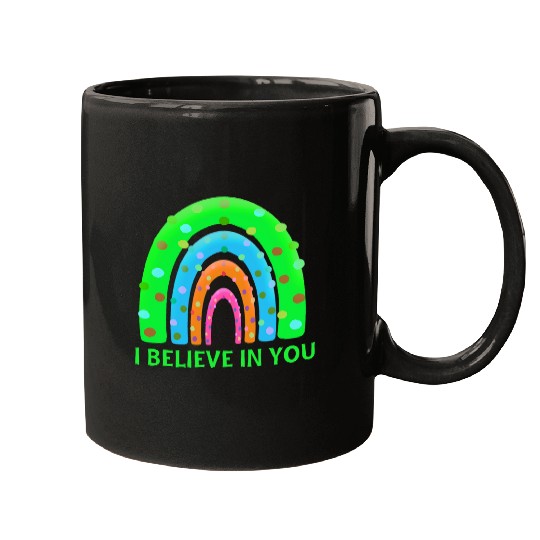 I Believe In You Test Day Teacher Support Student 5 Mugs