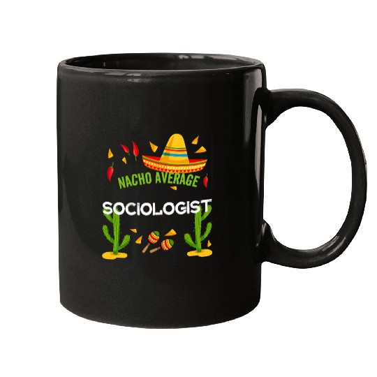 Nacho Average Sociologist Cinco De Mayo Mugs