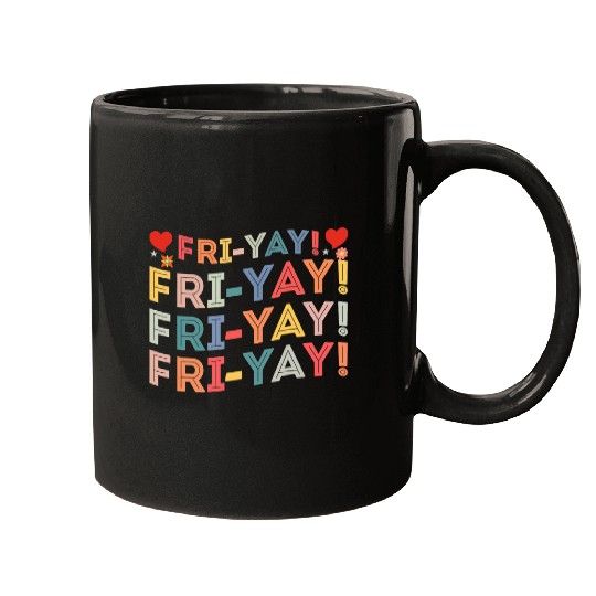 Happy FriYay Friday Funny Teacher Life Happy Friday Mugs