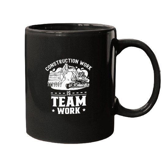 Construction Work Is Teamwork Site Worker Mugs