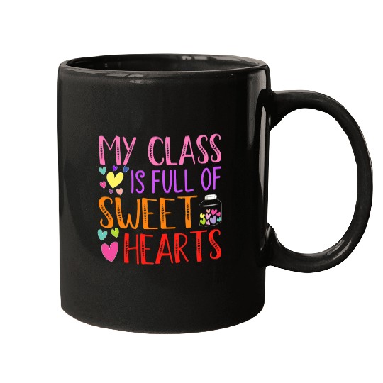 Teacher Valentines Day My Class Is Full Of Sweethearts 6 Mugs