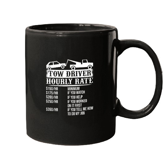 Tow Driver Trucker Hourly Rate Tow Truck Driver Mugs