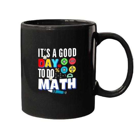 Its A Good Day To Do Math Testing Day Funny Math Teacher Mugs
