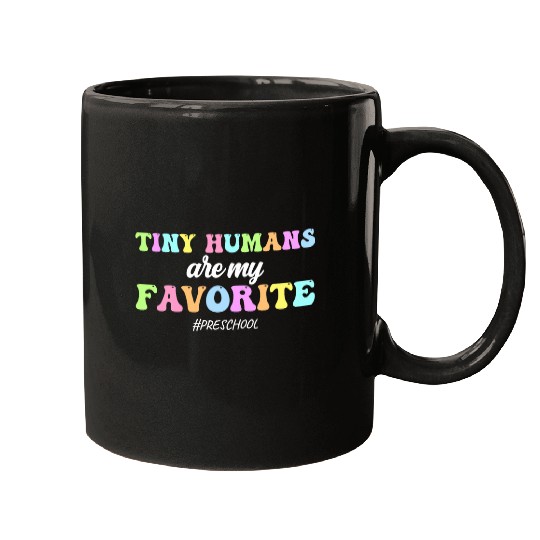 Tiny Humans Are My Favorite Preschool Teacher Funny Groovy 1 Mugs