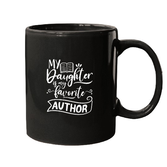 My Daughter Is My Favorite Author Book Writer Mugs