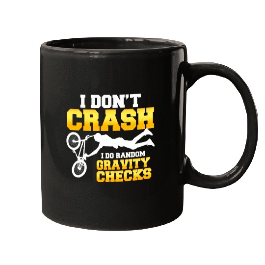 I Dont Crash I Do Random Gravity Checks BMX Quote Mugs