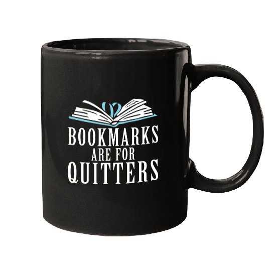 Bookmarks are for Quitters Book Lover 1 Mugs