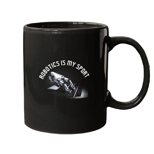 Robot Artificial Intelligence Teacher Robotics is my sport Mugs