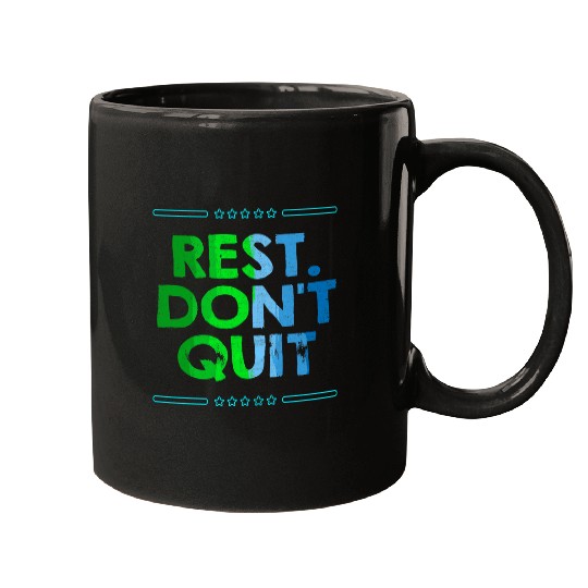 Rest Dont Quit Motivational Quote Employee Inspirational Mugs