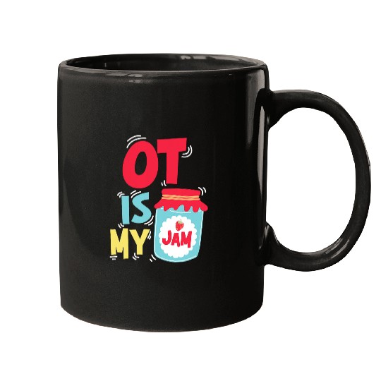 Occupational Therapy Is My Jam For OT Therapist Profession Mugs