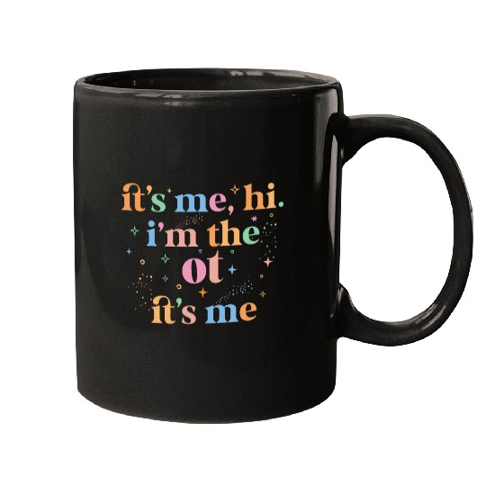 Occupational Therapy Therapist Its Me Hi Im The OT Its Me Mugs