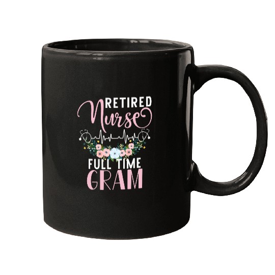 Womens Retired nurses Full Time Gram Funny Retirement Mothers Day Mugs