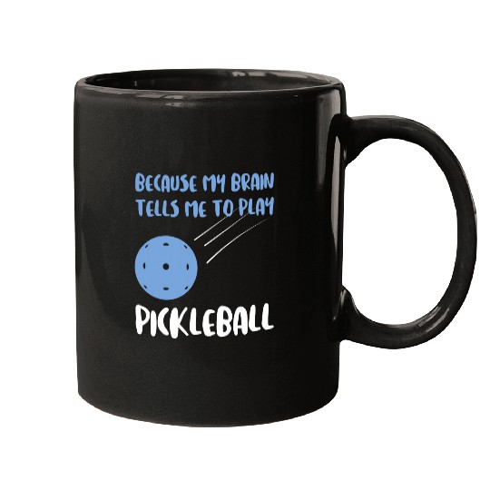 because brain plan pickleball pickleball game Pickleball Mugs