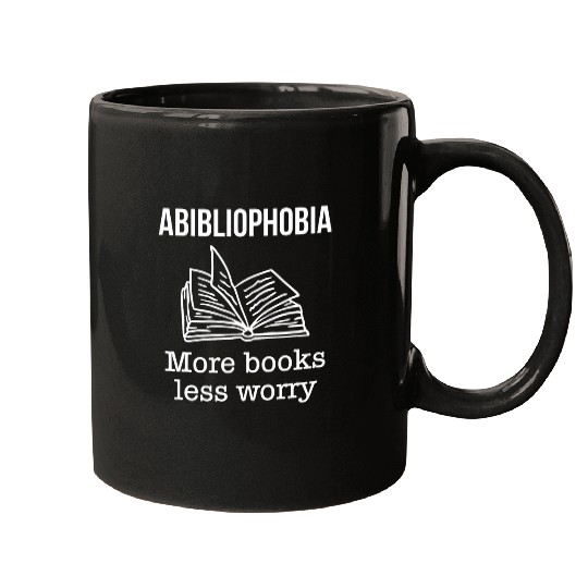 Abibliophobia More Books Less Worry Bookworm Books Mugs