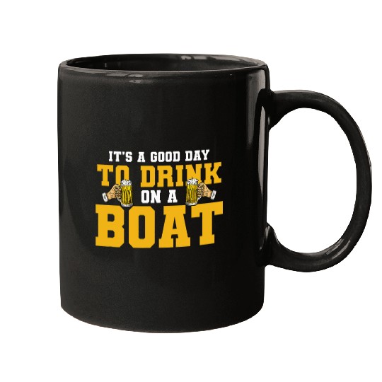 Its A Good Day To Drink On A Boat Beer Drinking Sailing Mugs