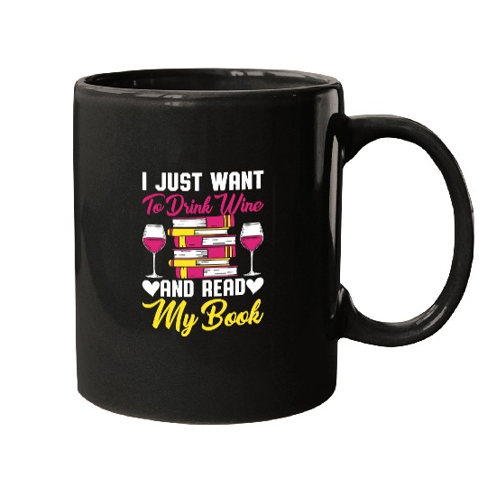 I Drink Wines And Read My Book Reader Book Nerd Geek Lover Mugs