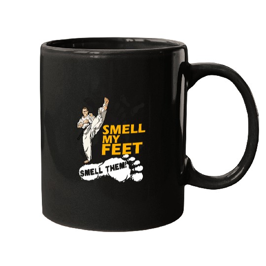 Cool Karate Funny Smell My Feet Smell Them Karate Lovers Mugs