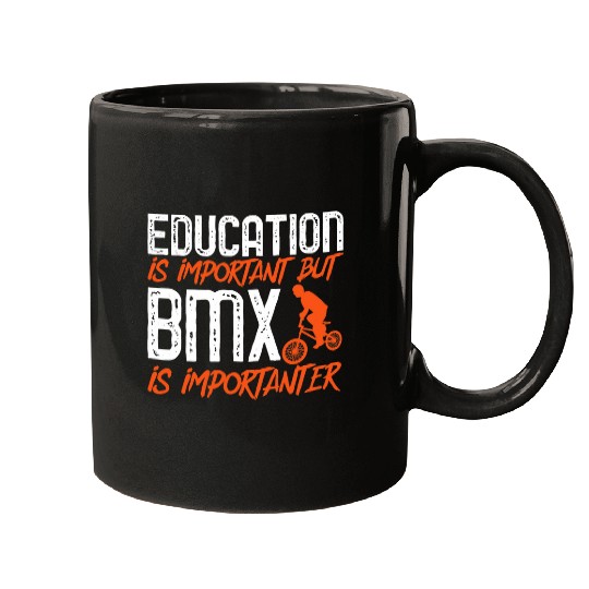 Education Is Important But BMX Is Importanter Bike Rider Mugs