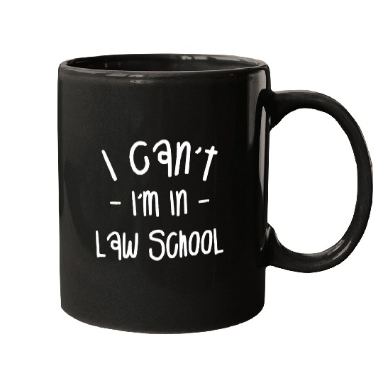 I Cant Im In Law School Student Lawyer Mugs